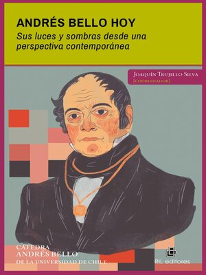 cover image of Andrés Bello hoy. Sus luces y sombras desde una perspectiva contemporánea